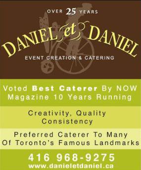 Daniel et Daniel Event Creation and Catering - Creativity! Quality! Consistancy! Prefered Caterer to many of Torontos Famous Landmarks.