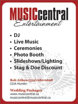 Music Central Entertainment South-Western Ontario’s Wedding and Corporate DJ SpecialistsCeremony Music | PA Systems | Dinner Music- Karaoke Packages to keep guests involved- Additional lighting effects to jazz up the dance floor- Vocalist background music available- The DJ can assist with or handle Master of Ceremony duties if requiredPhone: 519-680-0698, 1-888-537-6511