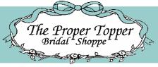 The Proper Topper Bridal Shoppe- 905-765-9485 - 99 Argyle St., Caledonia - The areas most beautiful Bridal Shoppe offering a large selection of Bridal Gowns, Bridesmaids, Moms, and Flowergirl Dresses Southern Ontarios largest selection of Bridal Accessories Displayed in lovely light-filled showrooms. It's no wonder were the Shoppe Brides refer their friends to!